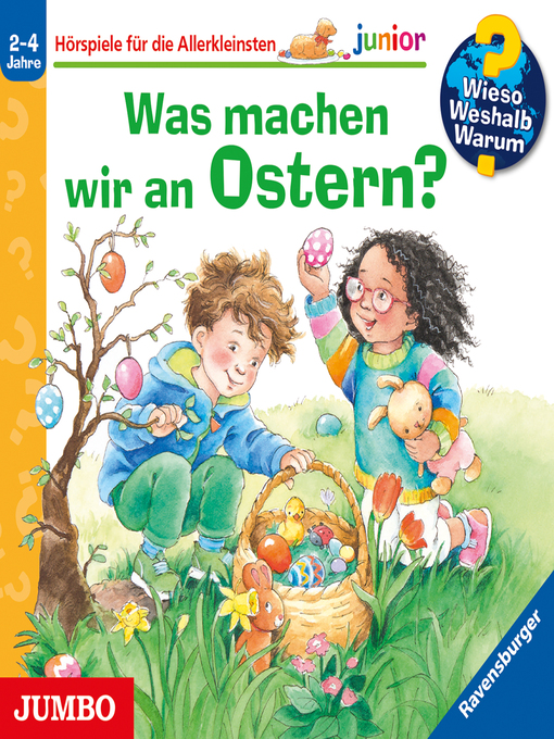 Title details for Was machen wir an Ostern? [Wieso? Weshalb? Warum? JUNIOR Folge 54] by Andrea Erne - Available